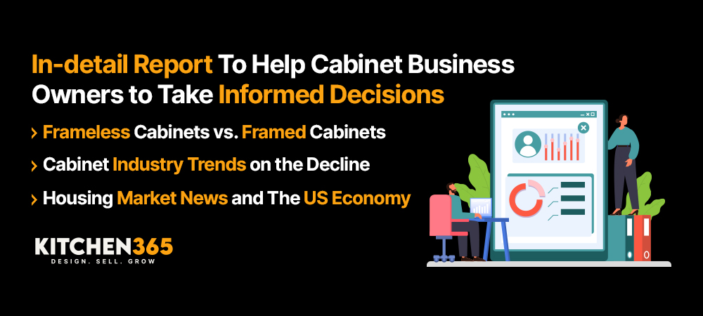 In-detail Report To Help Cabinet Business Owners to Take Informed Decisions