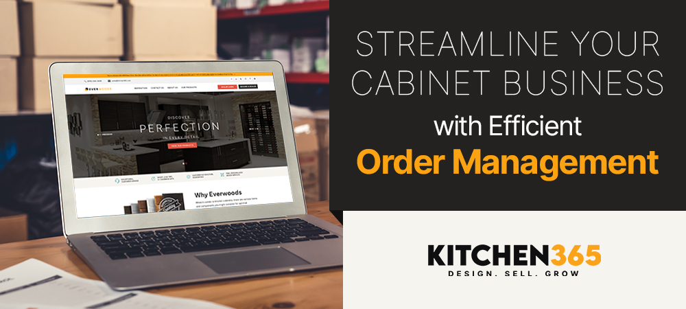 Streamline Your Cabinet Business with Efficient Order Management