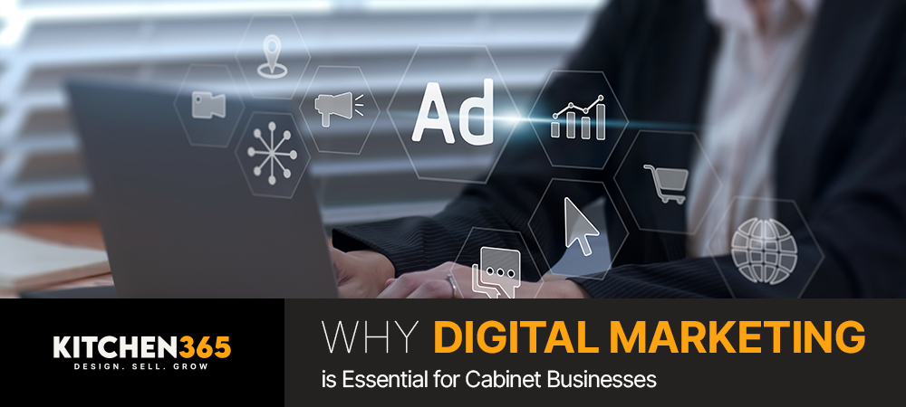 Why Digital Marketing is Essential for Cabinet Businesses